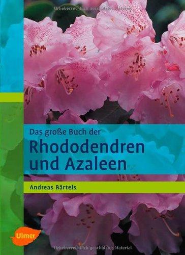 Das grosse Buch der Rhododendren und Azaleen