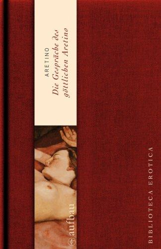 Die Gespräche des göttlichen Pietro Aretino: Bibliotheca erotica