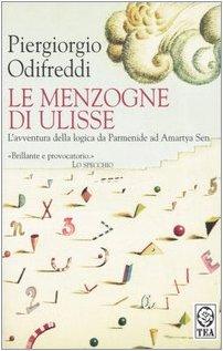 Le menzogne di Ulisse. L'avventura della logica da Parmenide ad Amartya Sen