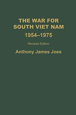 The War for South Viet Nam, 1954-1975