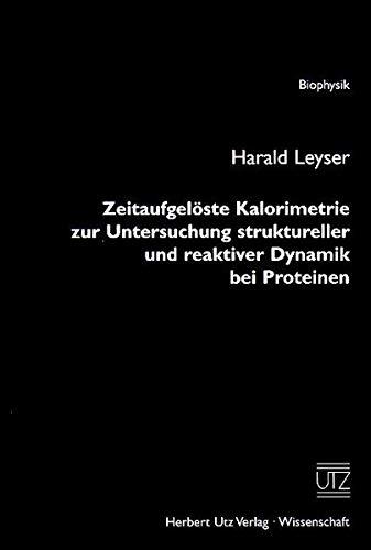 Zeitaufgelöste Kalorimetrie zur Untersuchung struktureller und reaktiver Dynamik bei Proteinen (Biophysik)