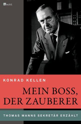 Mein Boss, der Zauberer: Thomas Manns Sekretär erzählt