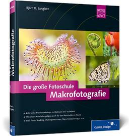 Makrofotografie: Die große Fotoschule (Galileo Design)