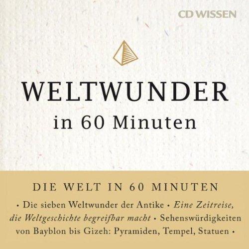 CD WISSEN - Weltwunder in 60 Minuten, 1 CD