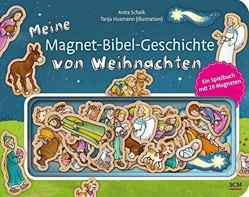 Meine Magnet-Bibel-Geschichte von Weihnachten: Ein Spielbuch mit 20 Magneten (Magnet-Bibel-Geschichten)