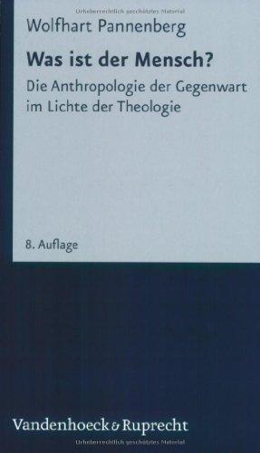 Was ist der Mensch? Die Anthropologie der Gegenwart im Lichte der Theologie. (Kleine Vandenhoeck Reihe)