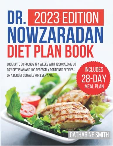 Dr Nowzaradan Diet Plan Book: Lose Up to 30 Pounds in 4 Weeks with 1200 Calorie 30 Day Diet Plan and 100 Perfectly Portioned Recipes on a Budget ... Age (Dr. Nowzaradan Diet Plan Books, Band 2)