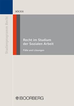 Recht im Studium der Sozialen Arbeit: Fälle und Lösungen