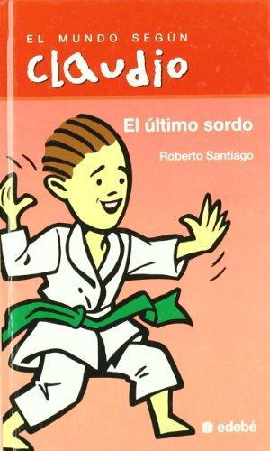 El último sordo (EL MUNDO SEGÚN CLAUDIO, Band 1)