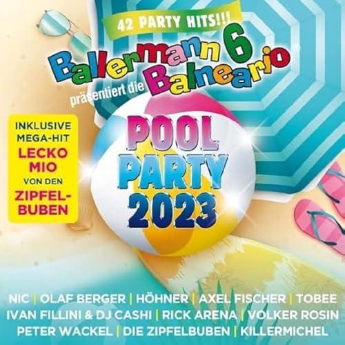 Ballermann 6 Balneario Präs.: die Pool Party 2023