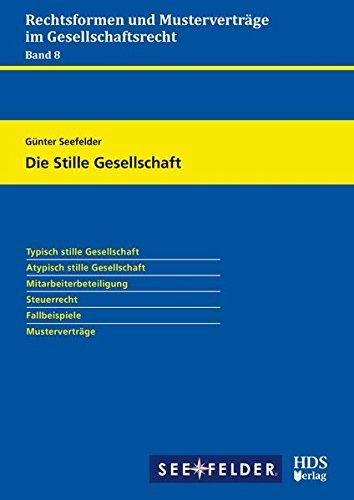 Rechtsformen und Musterverträge im Gesellschaftsrecht / Die Stille Gesellschaft