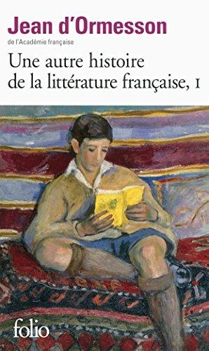 Une autre histoire de la littérature française. Vol. 1