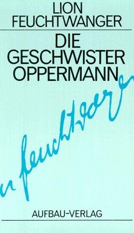 Gesammelte Werke in Einzelbänden. Die Romane: Die Geschwister Oppermann: BD 7