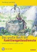 Das große Buch der Familiengottesdienste. mit CD-ROM. Symbole und Märchen erzählen von Gott