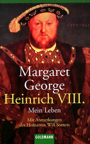 Heinrich  VIII., Mein Leben