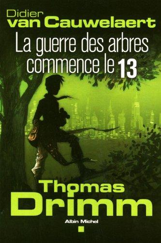 Thomas Drimm. Vol. 2. La guerre des arbres commence le 13