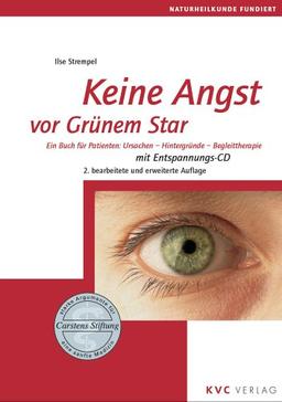 Keine Angst vor Grünem Star - Ein Buch für Patienten: Ursachen, Hintergründe, Begleittherapie, (inkl. CD)