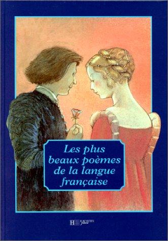 Les plus beaux poèmes de la langue française (Hachette Jeunesse)