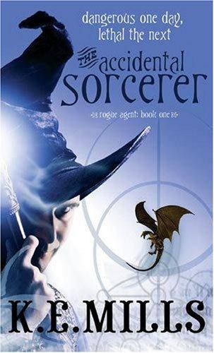 Accidental Sorcerer (Rogue Agent Novels)