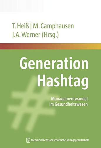 Generation Hashtag: Managementwandel im Gesundheitswesen - Taschenbuchausgabe