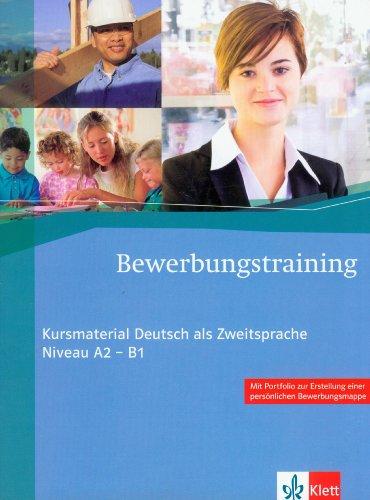 Bewerbungstraining. Kursmaterial Deutsch als Zweitsprache (Niveau A2 - B1)