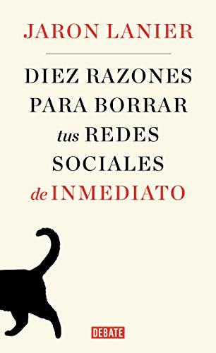 Diez razones para borrar tus redes sociales de inmediato / Ten Arguments for Deleting Your Social Media Accounts Right Now (Sociedad)