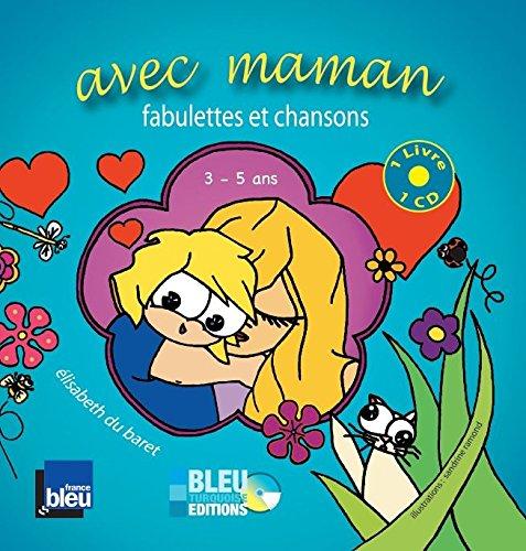 Avec maman : fabulettes et chansons : 3-5 ans