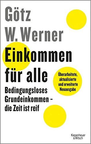 Einkommen für alle: Bedingungsloses Grundeinkommen - die Zeit ist reif