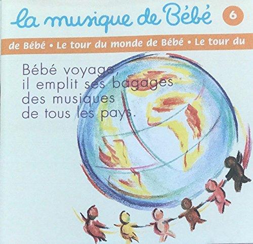 Musique De Bebe : Le Tour Du Monde De Bebe