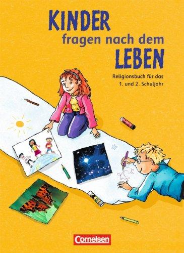 Kinder fragen nach dem Leben - Aktuelle Ausgabe: 1./2. Schuljahr - Religionsbuch: Schülerbuch: Ein Unterrichtswerk für evangelische Religion. ... Rheinland-Pfalz, Saarland, Schleswig-Holstein