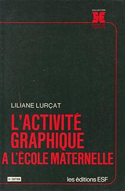 L'Activité graphique à l'école maternelle