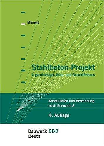 Stahlbeton-Projekt: 5-geschossiges Büro- und Geschäftshaus Konstruktion und Berechnung nach Eurocode 2 (Bauwerk)