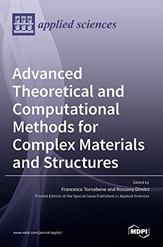 Advanced Theoretical and Computational Methods for Complex Materials and Structures