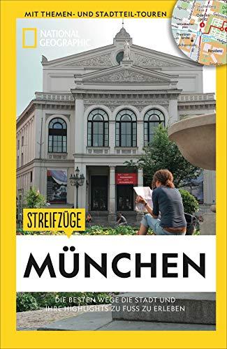 National Geographic Reiseführer: Streifzüge München. Die besten Stadtspaziergänge um alle Highlights zu Fuß zu entdecken. Mit Karten. NEU 2020