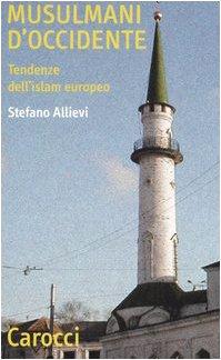 Musulmani d'Occidente. Tendenze dell'Islam europeo (Quality paperbacks)