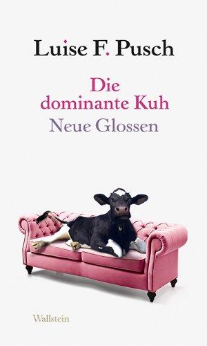 Die dominante Kuh: Neue Glossen