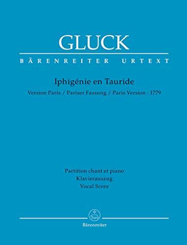 Iphigénie en Tauride (Iphigenie auf Tauris) -Tragödie in vier Akten- (Pariser Fassung von 1779). Klavierauszug vokal, Urtextausgabe. BÄRENREITER URTEXT