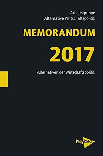 MEMORANDUM 2017: Statt »Germany first«: Alternativen für ein solidarisches Europa (Neue Kleine Bibliothek)