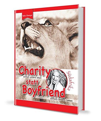 Charity statt Boyfriend: einfach anders leben - einfach anders lieben