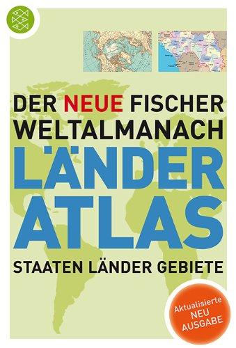 Der Fischer Weltalmanach Länderatlas: Staaten, Länder und Gebiete