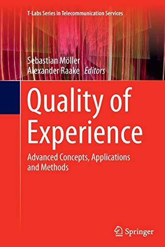 Quality of Experience: Advanced Concepts, Applications and Methods (T-Labs Series in Telecommunication Services)