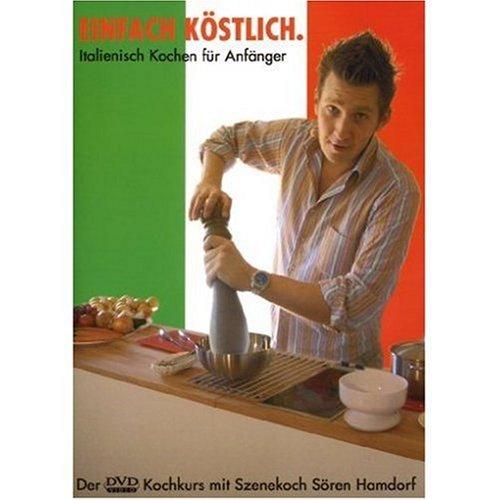 Einfach köstlich: Italienisch Kochen für Anfänger