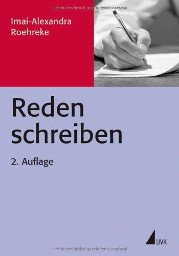 Reden schreiben: Mit einem Beitrag von Stefan Wachtel