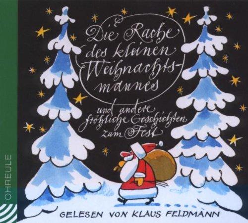 Die Rache des kleinen Weihnachtsmannes. CD . Und andere fröhliche Geschichten zum Fest (Ohreule)