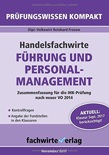 Handelsfachwirte: Führung und Personalmanagement: Zusammenfassung für die IHK-Klausur (Handelsfachwirte / Prüfungswissen kompakt)