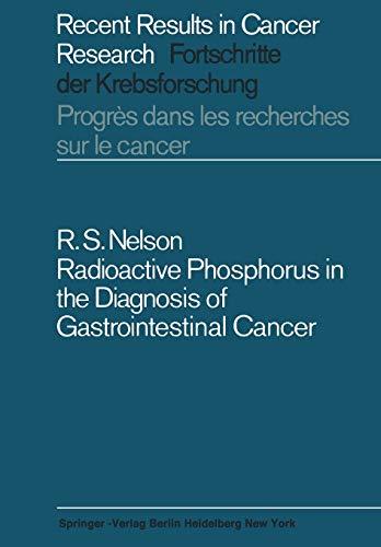 Radioactive Phosphorus in the Diagnosis of Gastrointestinal Cancer (Recent Results in Cancer Research, 10, Band 10)