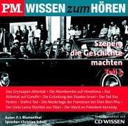 P.M. Wissen zum Hören - Szenen, die Geschichte machten (Teil 5), 1 CD