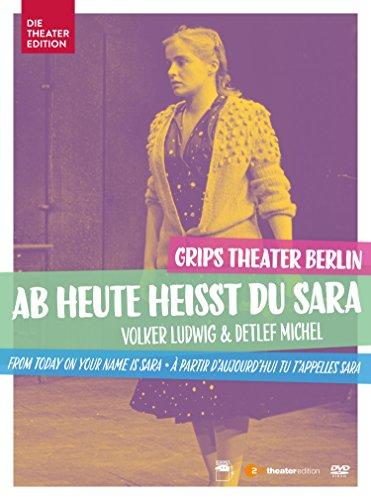 Volker Ludwig & Detlef Michel: Ab heute heißt du Sara - 33 Bilder aus dem Leben einer Berlinerin, GRIPS Theater Berlin