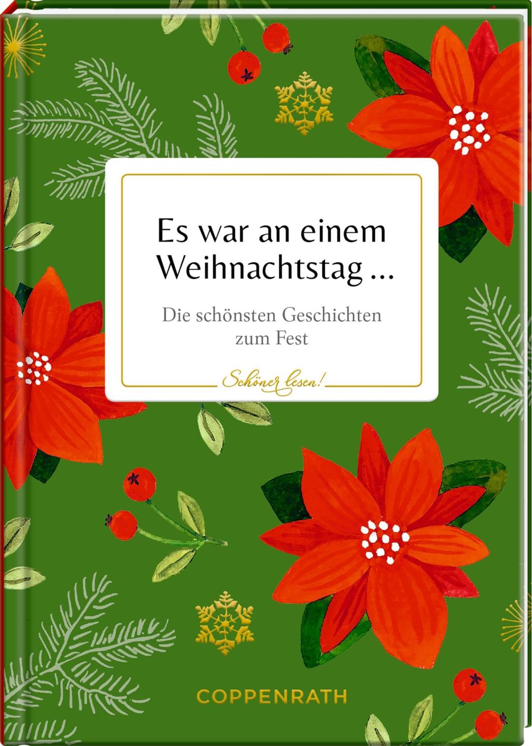 Es war an einem Weihnachtstag ...: Die schönsten Geschichten zum Fest: Ein hochwertiges Geschenk zu Weihnachten, mit Goldfolie und besonderem Covermaterial (Schöner lesen!, 50, Band 50)