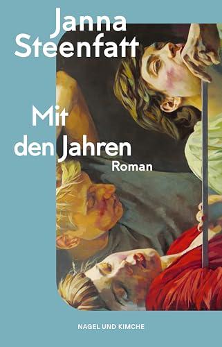 Mit den Jahren: Roman | Ein starker Roman über die mittleren Jahre